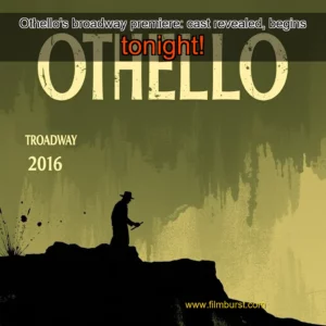 Artistic representation for Othello's broadway premiere: cast revealed, begins tonight!