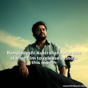 Artistic representation for Bangladeshi Australian Arka Das starrer film to release in India this month