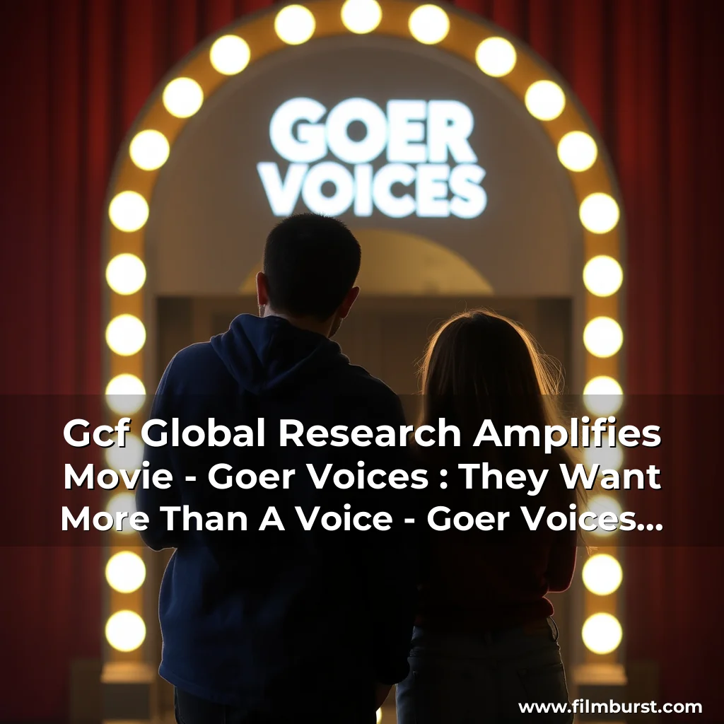 Read more about the article Gcf Global Research Amplifies Movie – Goer Voices : They Want More Than A Voice – Goer Voices : They Want More Than A Voice!