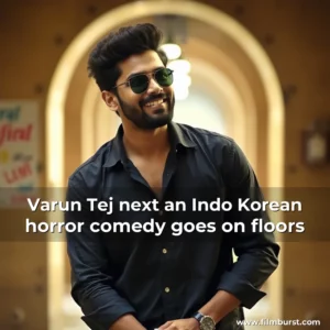 Artistic representation for Varun Tej next an Indo Korean horror comedy goes on floors