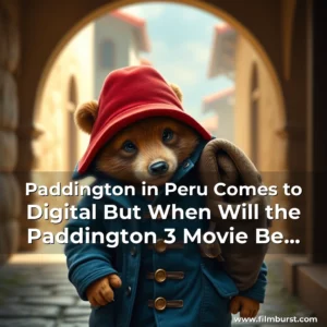 Artistic representation for Paddington in Peru Comes to Digital But When Will the Paddington 3 Movie Be Streaming on Netflix