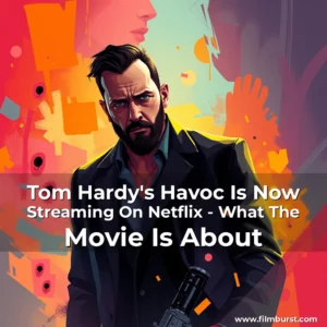 Artistic representation for Tom Hardy's Havoc Is Now Streaming On Netflix - What The Movie Is About