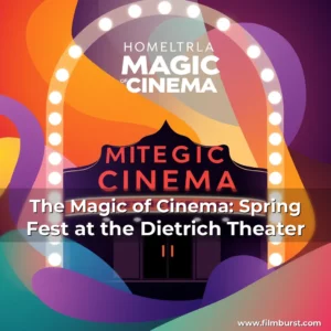 Artistic representation for The Magic of Cinema: Spring Fest at the Dietrich Theater